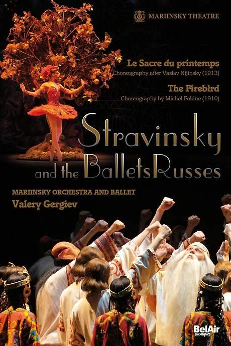 Stravinsky and the Ballets Russes: The Firebird / The Rite of Spring
